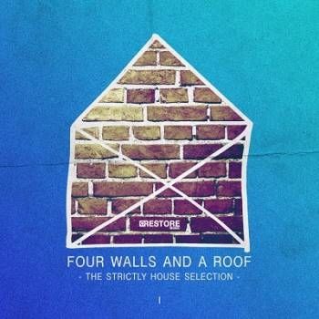 Four Walls & A Roof: The Strictly House Selection Vol.1