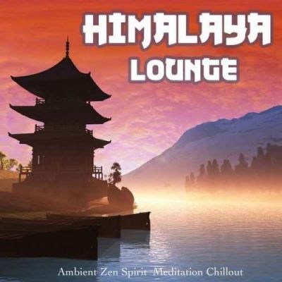 VA - Himalaya Lounge (Ambient Zen Spirit Meditation Chillout) (2015)