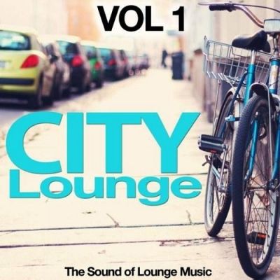VA - City Lounge Vol 1 The Sound of Lounge Music (2015)