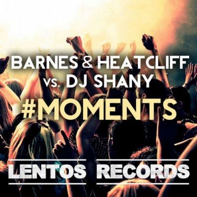 Barnes & Heatcliff & Dj Shany - #Moments
