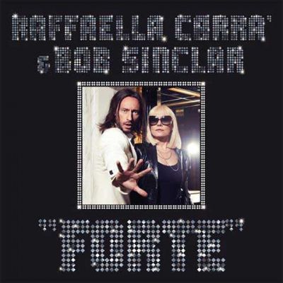 Bob Sinclar & Raffaella Carra - Forte