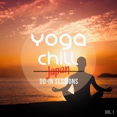 VA - Yoga Chill Japan Do In Sessions Vol 1 Magic Tunes for Modern Energy-Balance and Relaxation Exercise (2015)
