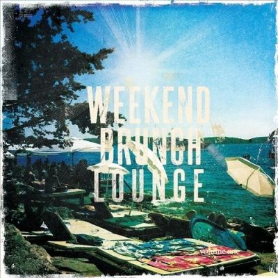 VA - Weekend Brunch Lounge Vol 1 Finest Relaxing Chill Out Lounge and Smooth Jazz (2015)