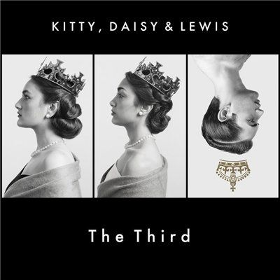 Kitty, Daisy & Lewis - Kitty, Daisy & Lewis The Third (2015)