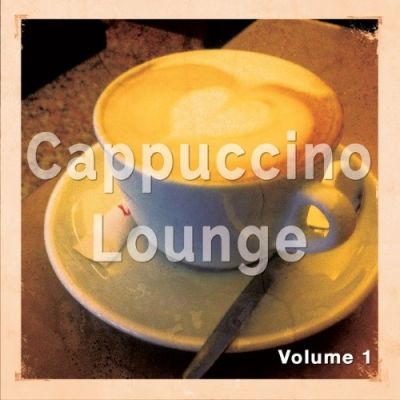 VA - Cappuccino Lounge, Vol. 1 (Relaxed Coffee Tunes)(2015)