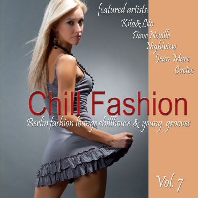 VA - Chill Fashion, Vol. 7 (Berlin Fashion Lounge Chillhouse and Young Grooves) (2015)