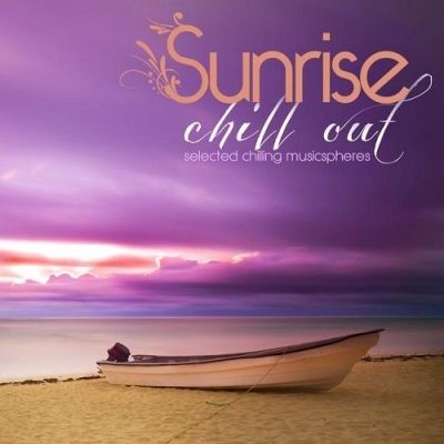 VA - Sunrise Chill Out Selected Chilling Musicspheres (2015)