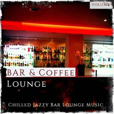 VA - Bar & Coffee Lounge 2015 (Chilled Jazzy Bar Lounge Music) (2015)
