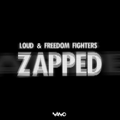 LOUD & Freedom Fighters - Zapped