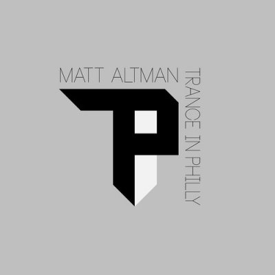 Matt Altman - Trance In Philly 082 (2015-02-11)