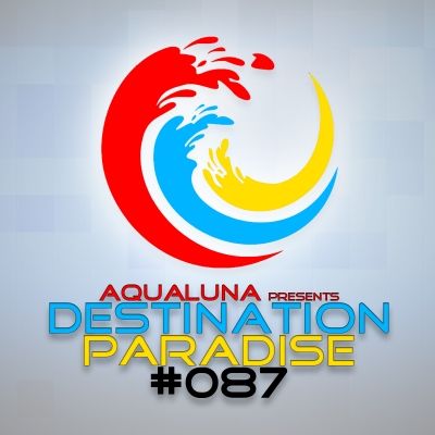 aQuaLuna presents - Destination : Paradise 087 (SBD-2015) MP3 / LOSSLESS