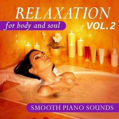 VA - Relaxation for Body and Soul Vol 2 Smooth Piano Sounds (2015)