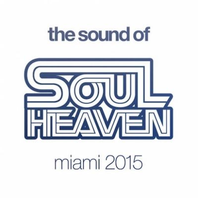 VA - The Sound Of Soul Heaven Miami 2015 (2015)