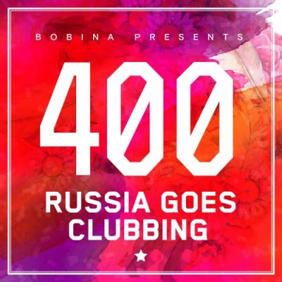 Bobina - Russia Goes Clubbing 400 (2016-06-11) [Classique Special]