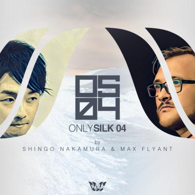 Only Silk 04 (Mixed by Shingo Nakamura & Max Flyant) (Bonus Track Version)