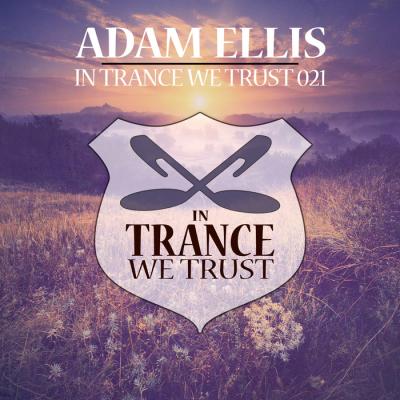 In Trance We Trust 021 (Mixed By Adam Ellis)