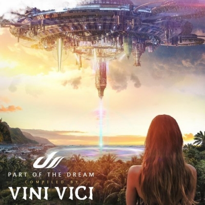 Part Of The Dream (Compiled By Vini Vici)