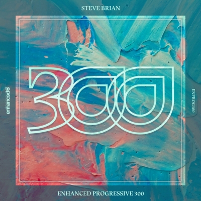Enhanced Progressive 300 (Mixed By Steve Brian)