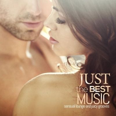 VA - JUST THE BEST MUSIC Sensual Lounge and Juicy Grooves (2015)
