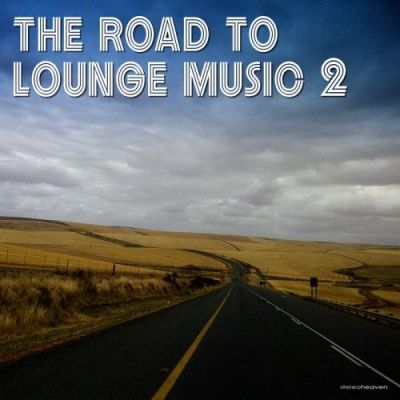 VA - The Road to Lounge Music 2 (2014)