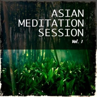 VA - Asian Meditation Session, Vol. 1 (Best Asian Inspired Chill out and Meditation Music)(2014)