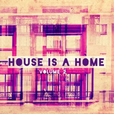House Is A Home Vol 2