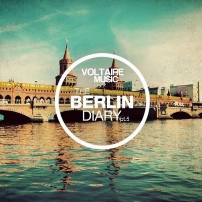 VA - Voltaire Music Pres the Berlin Diary Pt 5 (2015)