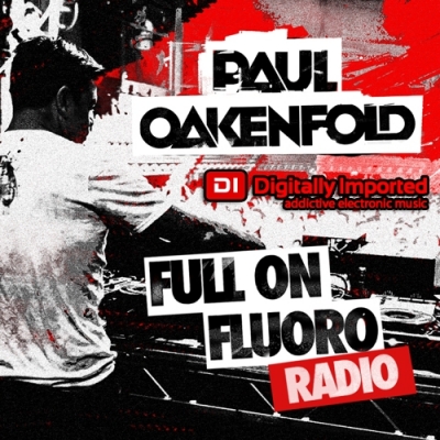 Paul Oakenfold - Full On Fluoro 045 (2015-01-27)