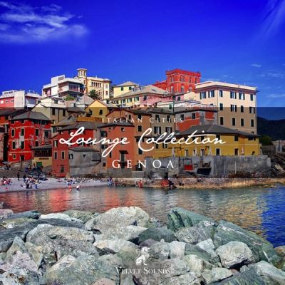 VA - Italian Cities Lounge Collection Vol. 6 - Genoa (2015)