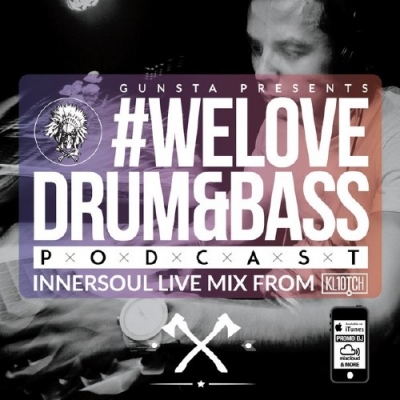 Gunsta Presents - #WeLoveDrum&Bass Podcast - Innersoul (2015)