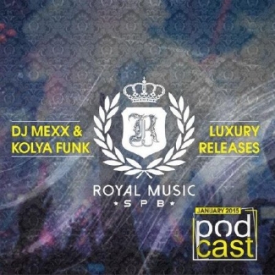 DJ Mexx & DJ Kolya Funk - Royal Music Podcast 006 (2015)