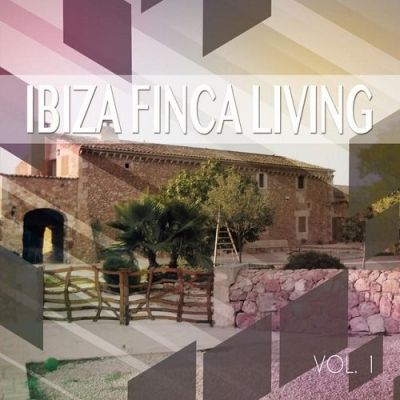 VA - Ibiza Finca Living Vol 1 Balearic Finca Lounge (2015)