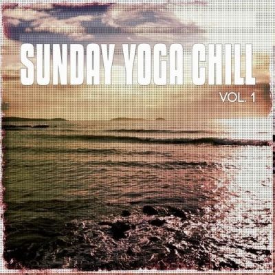 VA - Sunday Yoga Chill Vol 1 Calm Down and Relax Moods (2015)