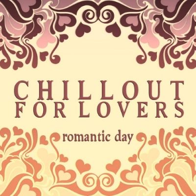 VA - Chillout for Lovers Romantic Day (2015)