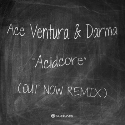 Ace Ventura & Darma - Acidcore (Out Now Remix)
