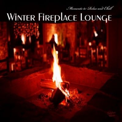 VA - Winter Fireplace Lounge Moments To Relax & Chill (2015)