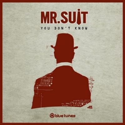 Mr. Suit - You Dont Know