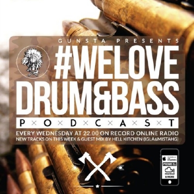 Gunsta #WeLoveDrum&Bass Podcast & Hell Kitchen (Igla & MistahG) Guest Mix (2015)