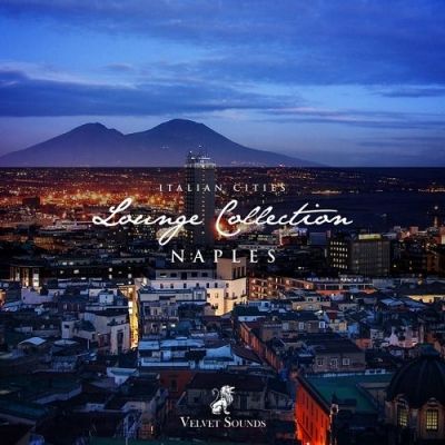 VA - Italian Cities Lounge Collection Vol 7 Naples (2015)
