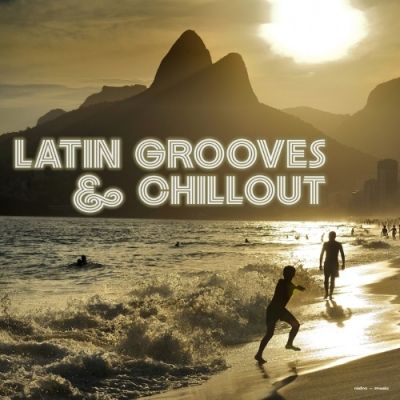 VA - Latin Grooves & Chillout (2015)