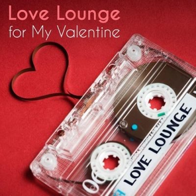 VA - Love Lounge for My Valentine (2015)