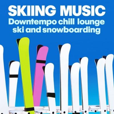 VA - Skiing Music (Downtempo, Chill, Lounge Ski and Snowboarding) (2015)