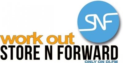 Store N Forward - Work Out! 045 (2015-02-24)