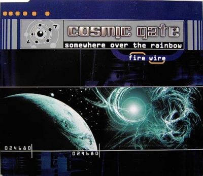 Cosmic Gate - Somewhere Over The Rainbow / Fire Wire (2000)