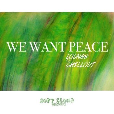 VA - We Want Peace Lounge and Chillout (2015)
