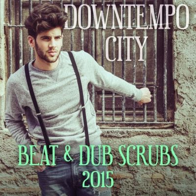 VA - Downtempo City Beat & Dub Scrubs 2015 (2015)
