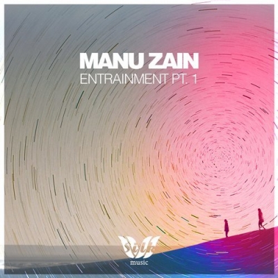 Manu Zain - Entrainment, Pt. 1