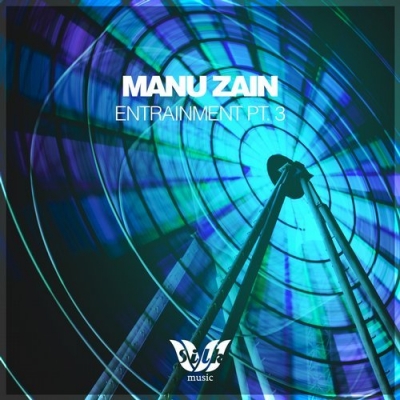 Manu Zain - Entrainment, Pt. 3